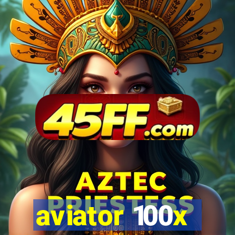aviator 100x